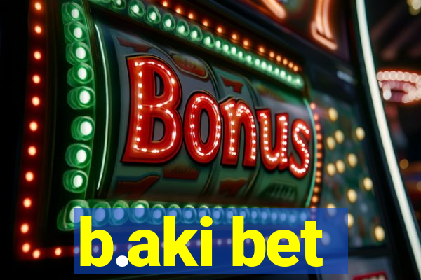 b.aki bet